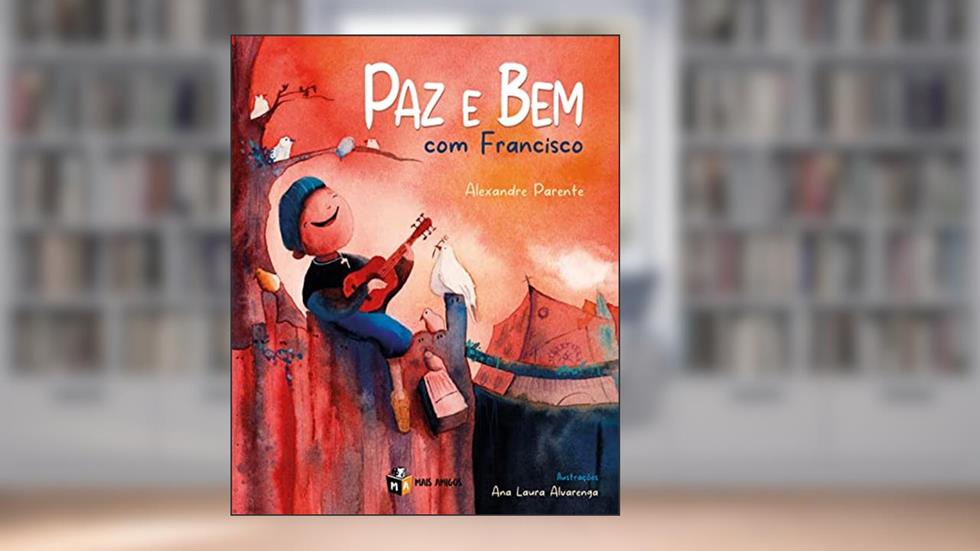 Paz e Bem com Francisco, do autor Alexandre Parente