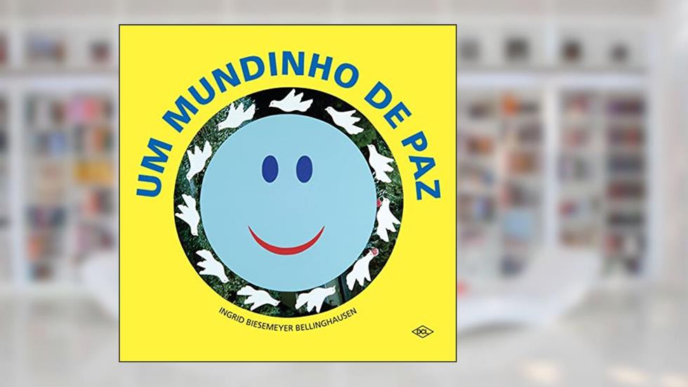Um mundinho de paz, do autor Ingrid Biesemeyer Bellinghausen