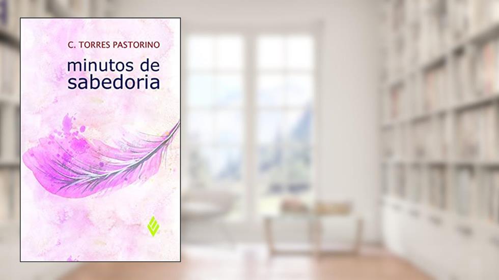 Minutos de sabedoria - Estilo Viisaus, do autor C. Torres Pastorino