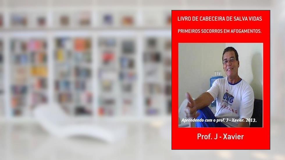 Livro de Cabeceira de Salva Vidas, do autor Prof. J - Xavier