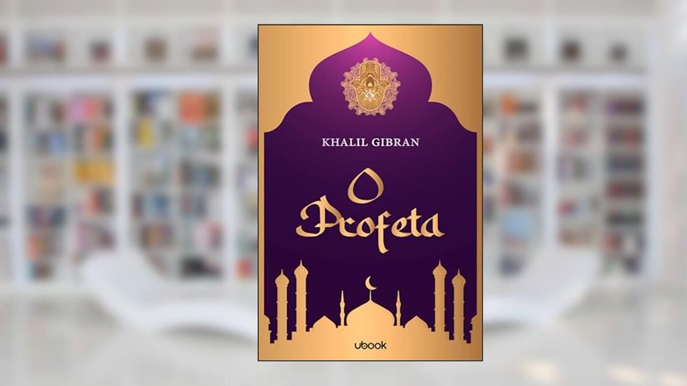 O Profeta, do autor Khalil Gibran