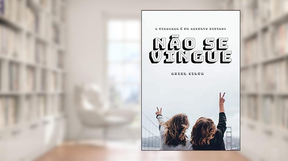 Não se Vingue: A vingança é um assunto Divino!, do autor Adiel Silva