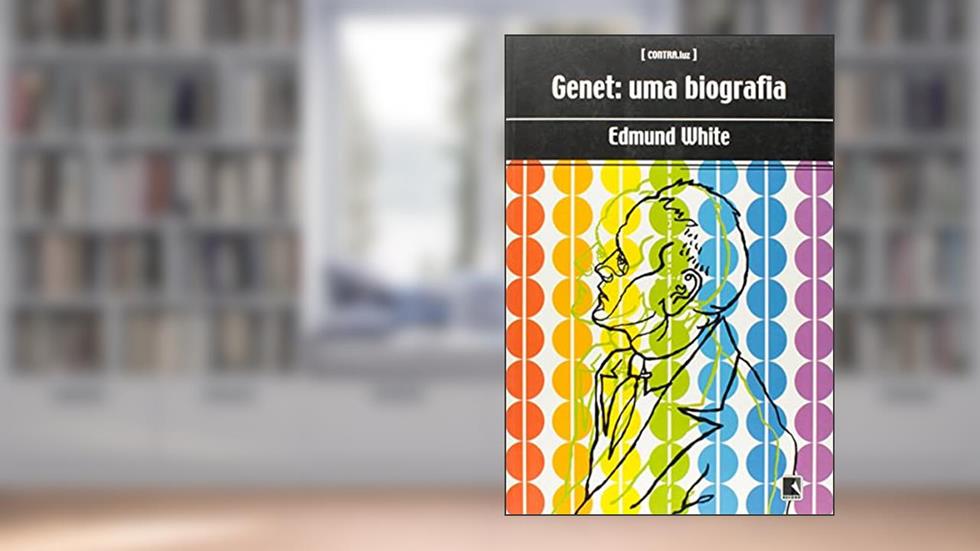 GENET - UMA BIOGRAFIA, do autor Edmund White