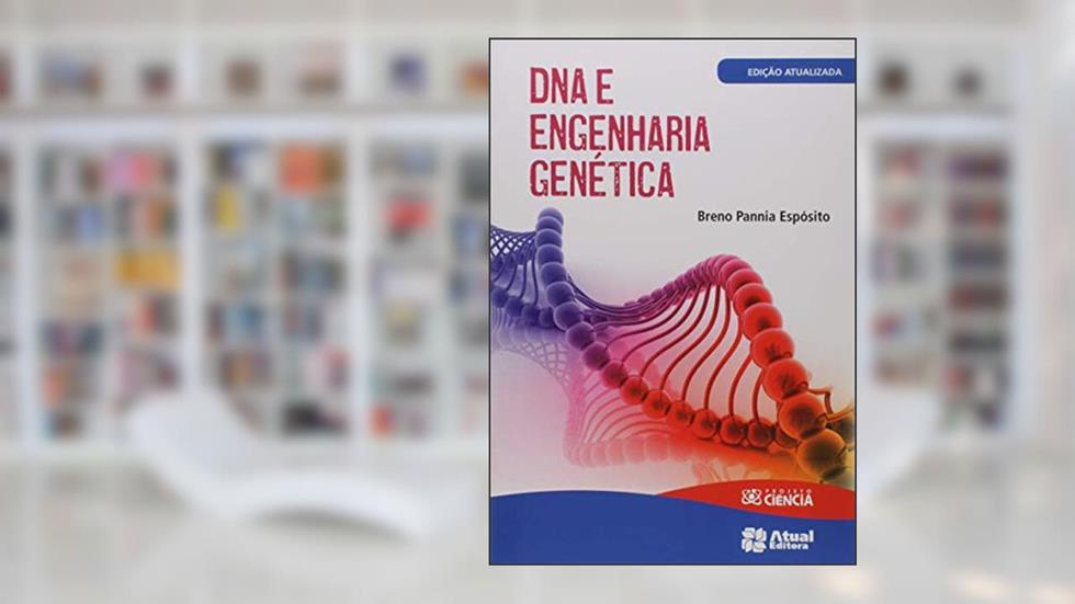 DNA e engenharia genética, do autor Breno Pannia Espósito
