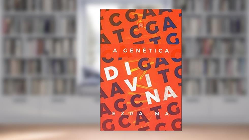A Genética Divina, do autor Ezra Ma
