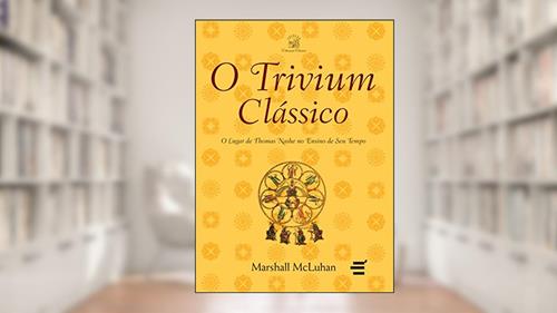 Capa de O Trivium Clássico, do autor Marshall McLuhan