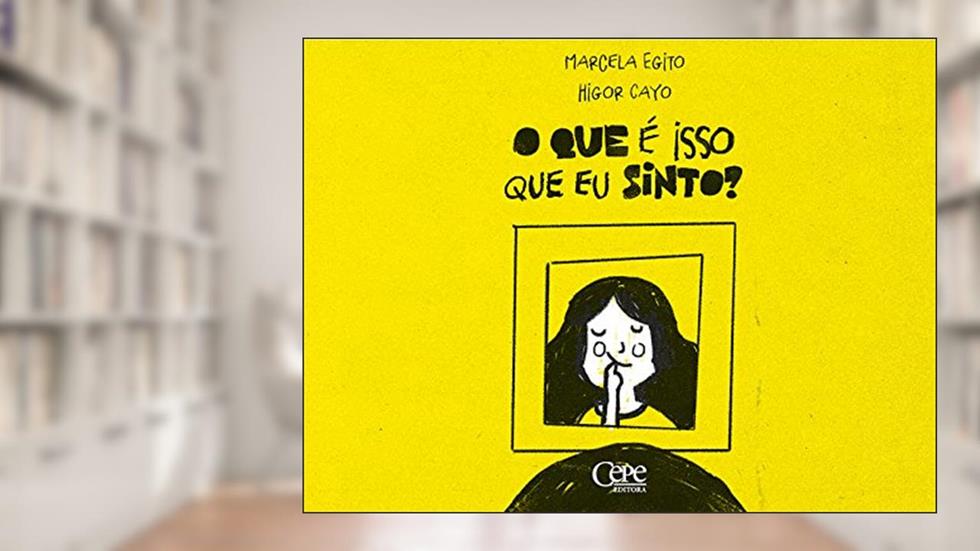 O que é isso que eu sinto?, do autor Marcela Egito; Higor Cayo