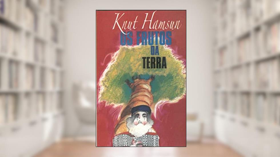 Os Frutos da Terra: Volume 1, do autor Knut Hamsun
