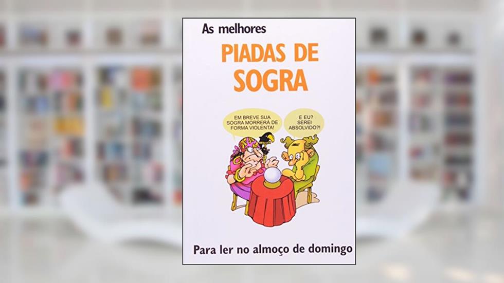 As Melhores Piadas de Sogra, do autor Luís Pimentel