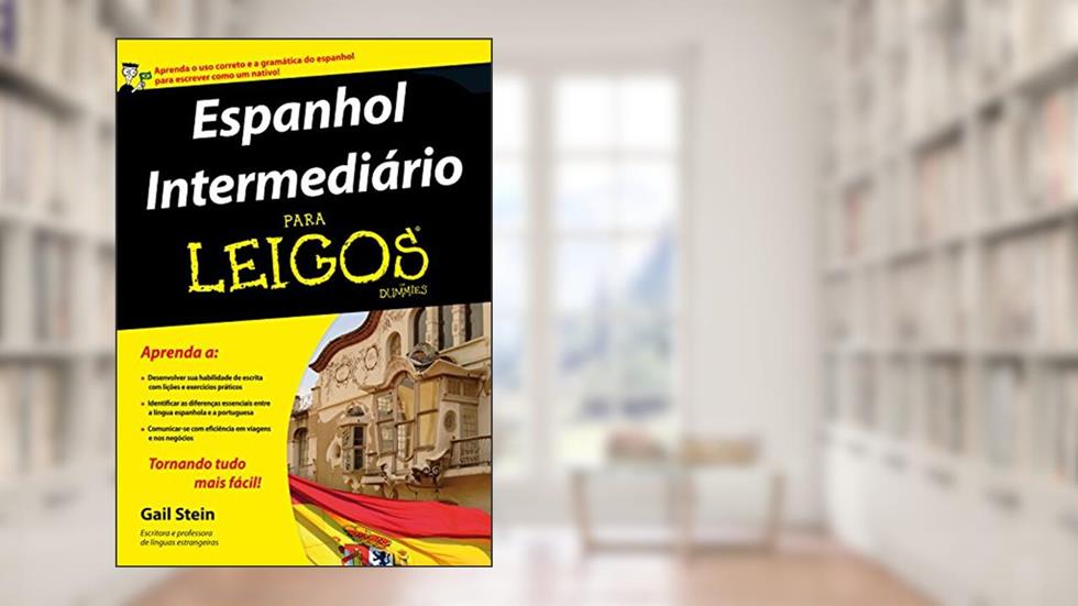 Espanhol Intermediário Para Leigos, do autor Gail Stein