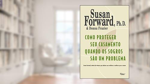 Capa de Como proteger seu casamento quando os sogros são um problema, do autor Susan Forward; Donna Frazier