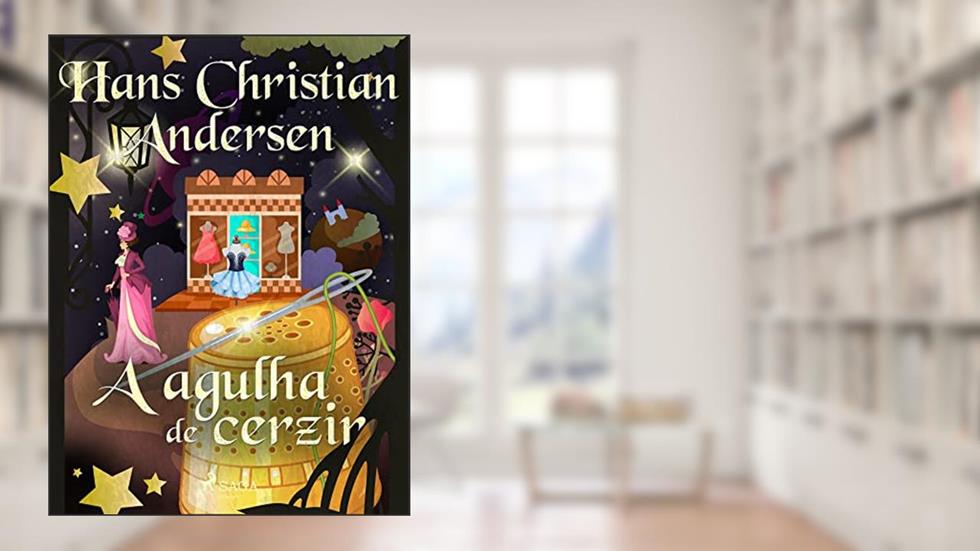 A agulha de cerzir (Histórias de Hans Christian Andersen), do autor H.C. Andersen