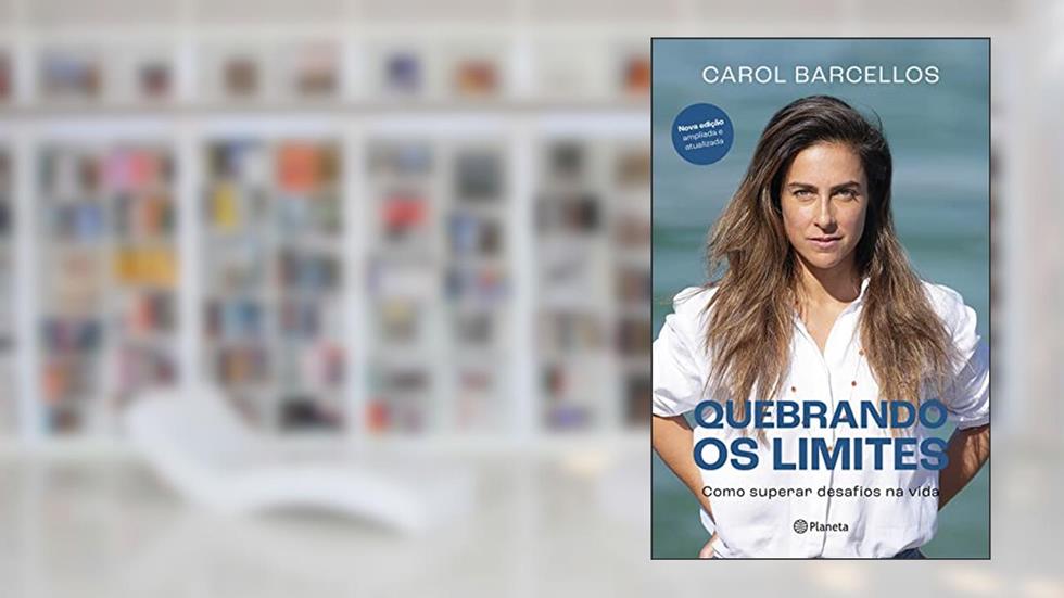 Quebrando os limites: Como superar desafios na vida, do autor Carol Barcellos