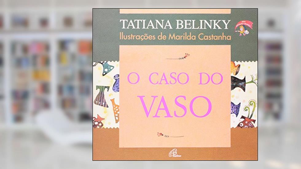 O caso do Vaso, do autor Tatiana Belinky