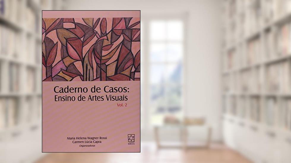 Caderno De Vasos. Ensino De Artes Visuais - Volume 02, do autor Ana Maria Rossi
