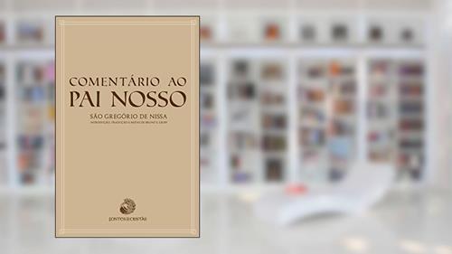 Capa de Comentário ao Pai Nosso (Fontes Cristãs Livro 1), do autor Gregório de Nissa