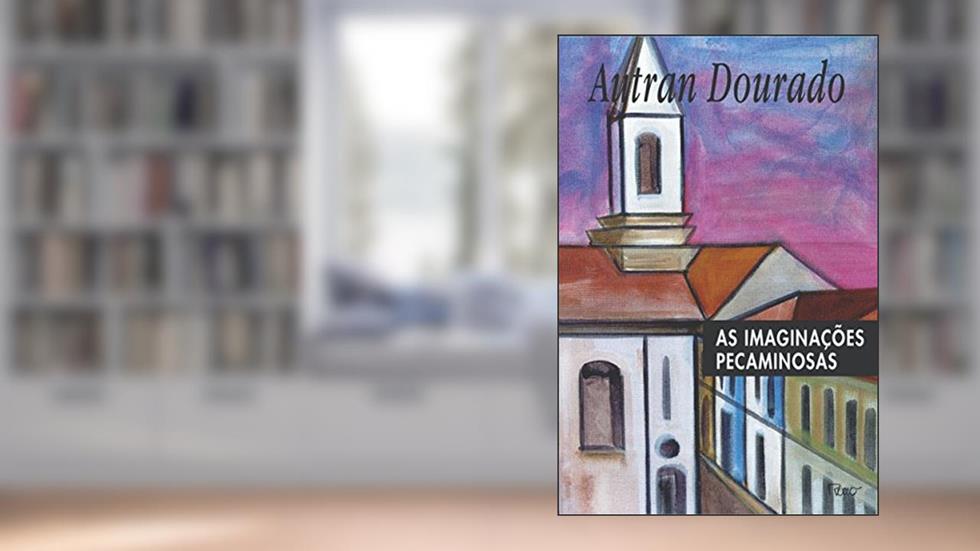 As imaginações pecaminosas, do autor Autran Dourado