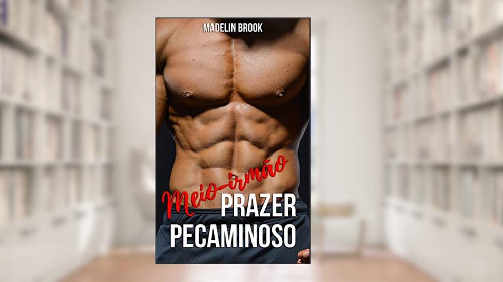 Meio-irmão: Prazer pecaminoso, do autor Madelin Brook