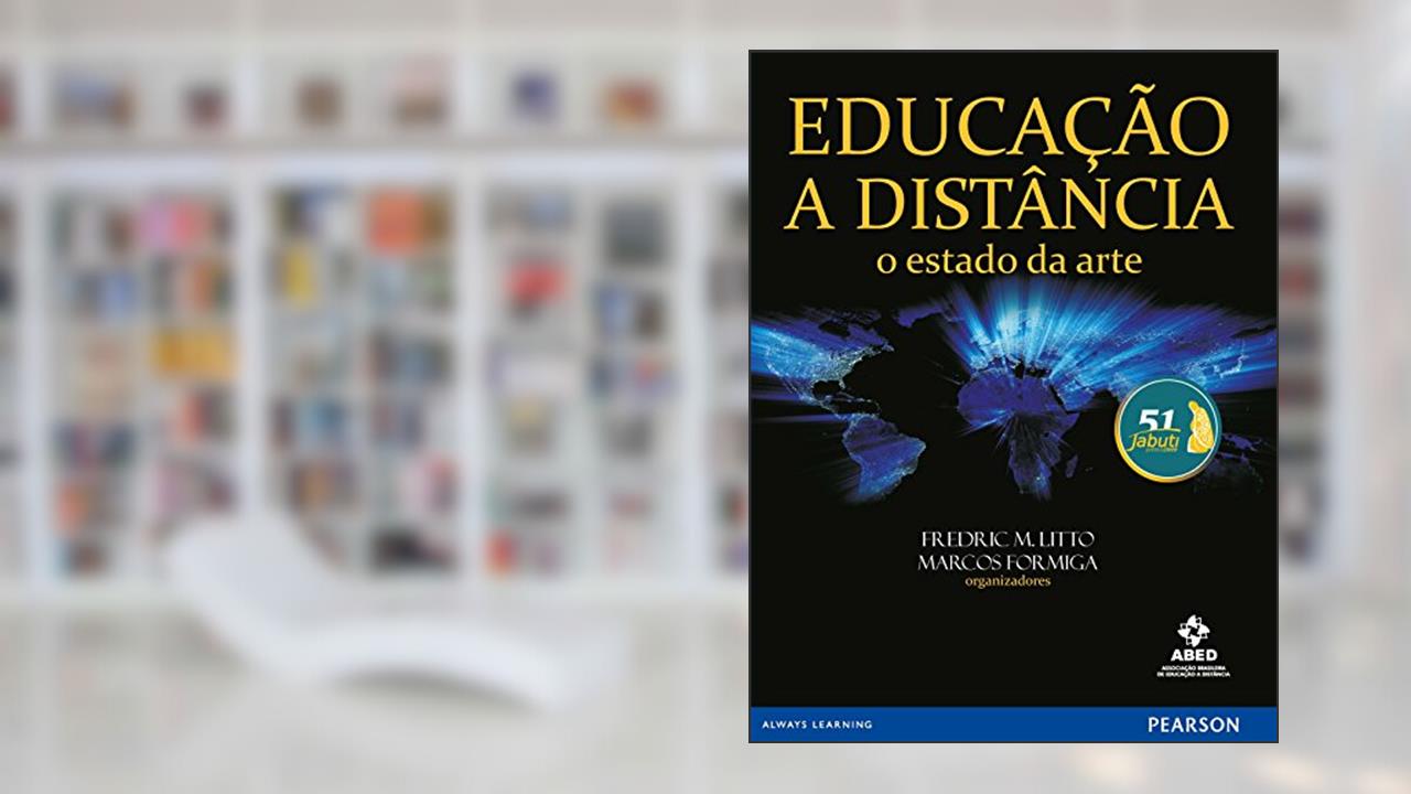 Educação a Distância. O Estado da Arte - Volume 1, do autor Fredric M. Litto; Marcos Formiga