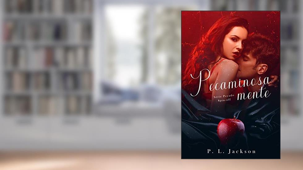 PecaminosaMente: Spin-off IV (Série Pecado), do autor P. L. Jackson