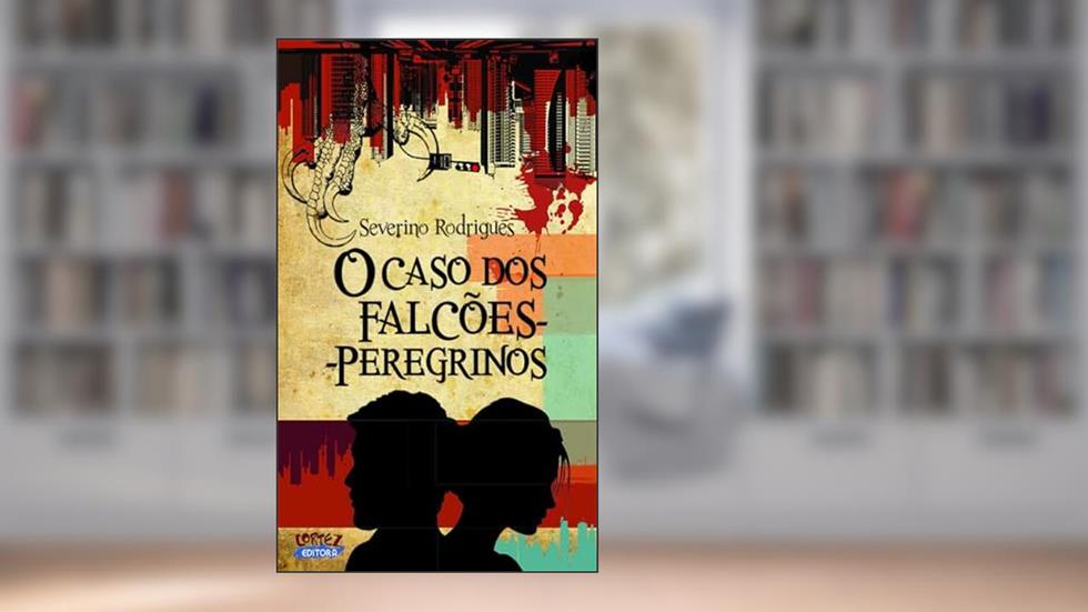 Caso dos falcões-peregrinos, O, do autor Severino Rodrigues