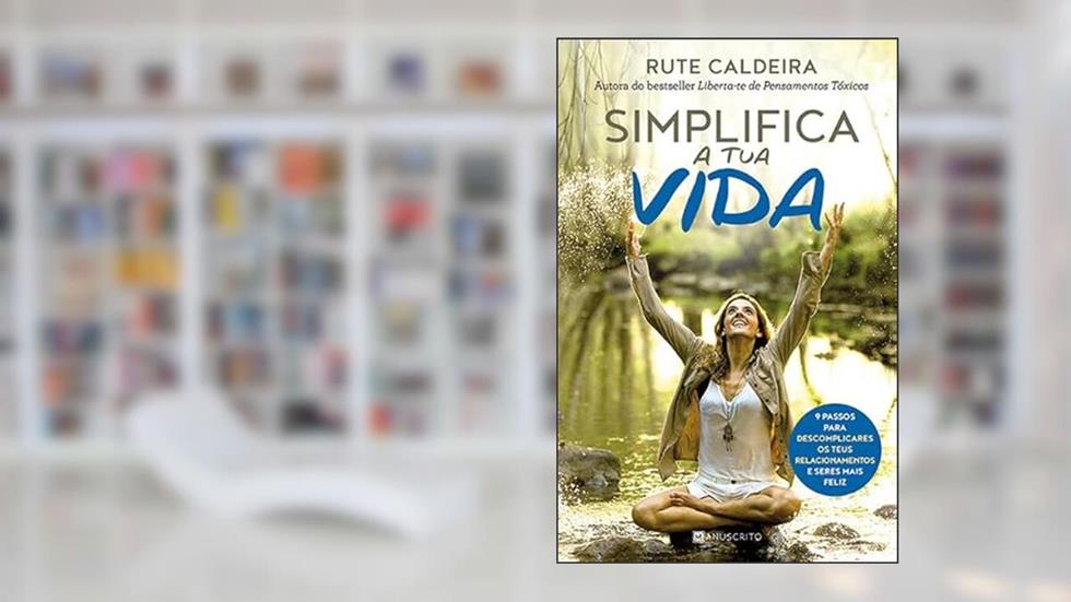 Simplifica A Tua Vida, do autor Rute Caldeira