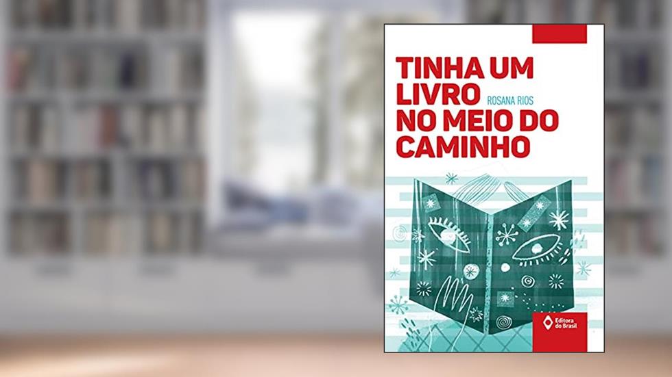 Tinha um livro no meio do caminho, do autor Rosana Rios