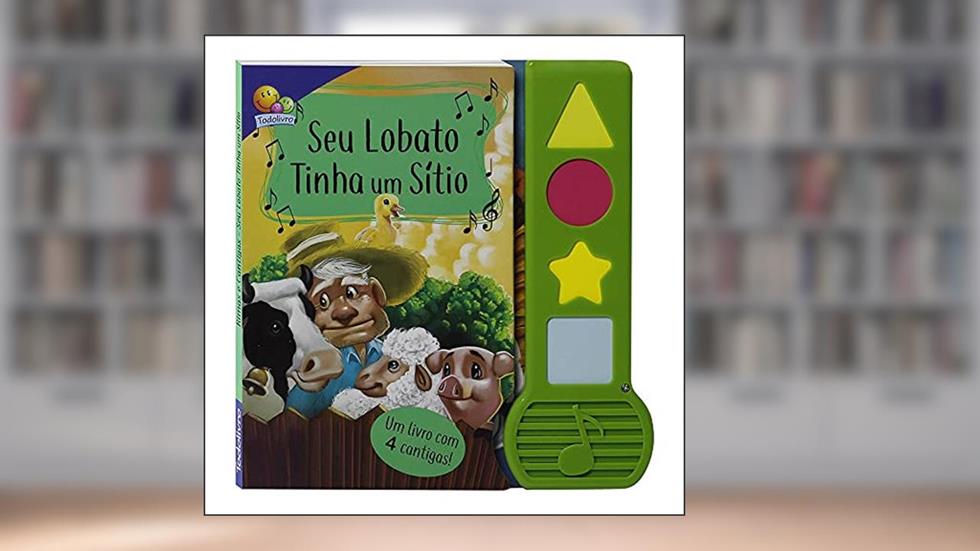 Rimas e Cantigas: Seu Lobato Tinha um Sítio...e outros, do autor Todolivro