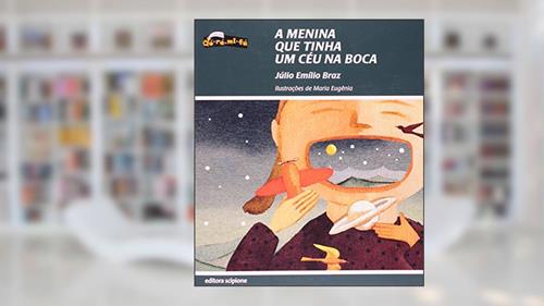 Capa de A Menina que Tinha Um Céu na Boca - Coleção Dó- Ré- Mi- Fá, do autor Júlio Emílio Braz