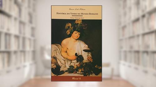 Capa de História do Vinho no Mundo Romano: Vita Vinum Est!, do autor Gerson Lodi Ribeiro