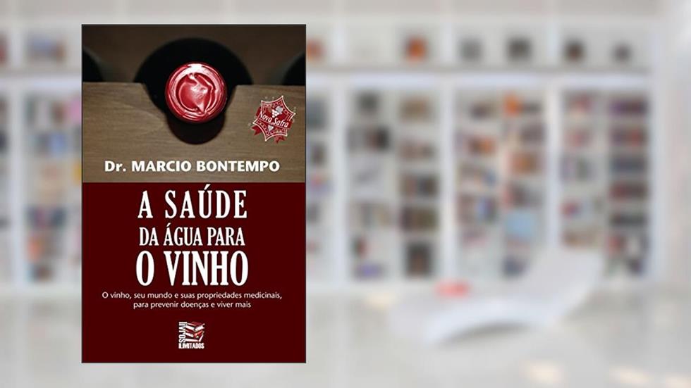 A saúde da água para o vinho, do autor Marcio Bontempo