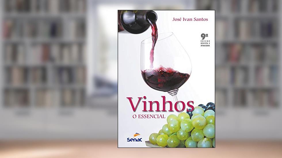 Vinhos: o essencial, do autor Jose Ivan Santos