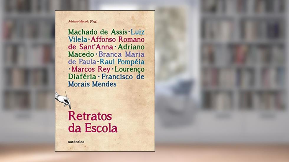Retratos da Escola, do autor Adriano Macedo