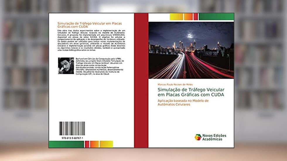 Simulação de Tráfego Veicular em Placas Gráficas com CUDA: Aplicação baseada no Modelo de Autômatos Celulares, do autor Marcos Paulo Riccioni de Melos
