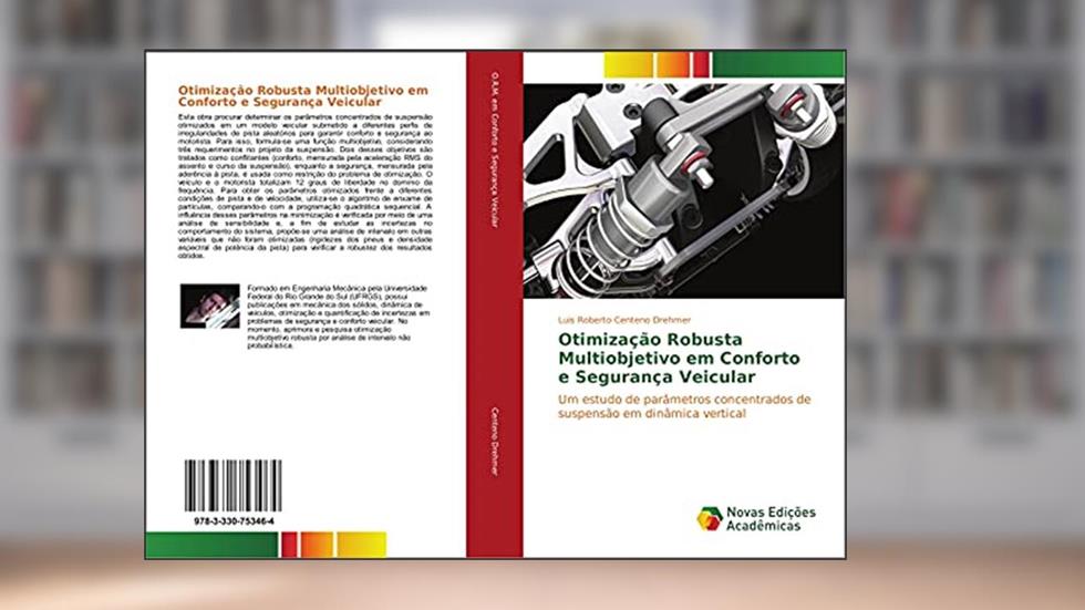 Otimização Robusta Multiobjetivo em Conforto e Segurança Veicular: Um estudo de parâmetros concentrados de suspensão em dinâmica vertical, do autor Luis Roberto Centeno Drehmer