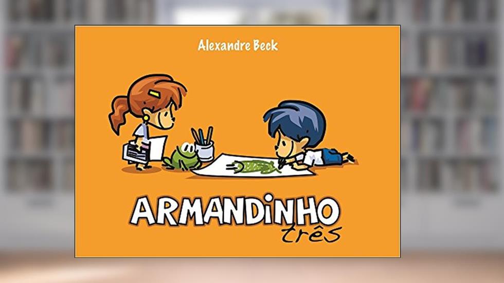 Armandinho Três, do autor Alexandre Beck