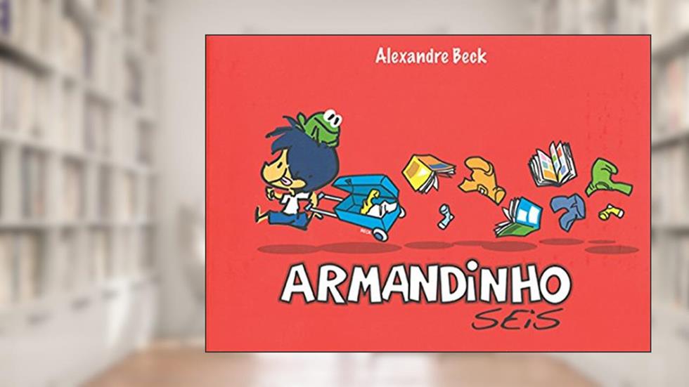 Armandinho Seis, do autor Alexandre Beck