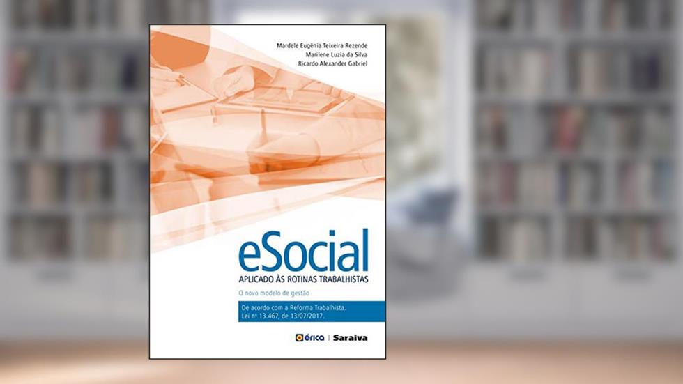 E-social aplicado às rotinas trabalhistas: o Novo Modelo de Gestão, do autor Marilene Luzia da Silva