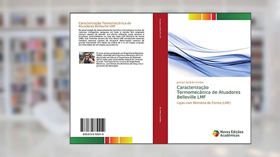 Caracterização Termomecânica de Atuadores Belleville LMF: Ligas com Memória de Forma (LMF), do autor Jackson de Brito Simões