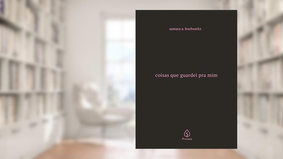 Coisas que guardei pra mim, do autor Samara A. Buchweitz
