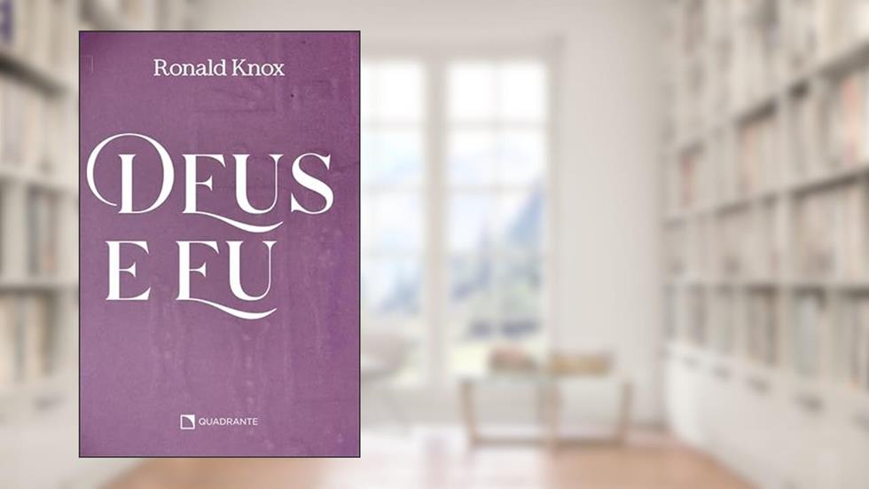 Deus e eu - 2ª Edição, do autor Ronald Knox