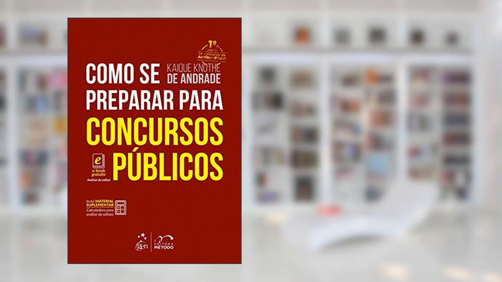 Como se Preparar para Concursos Públicos - 1ª Edição 2017, do autor Kaique Knothe de Andrade