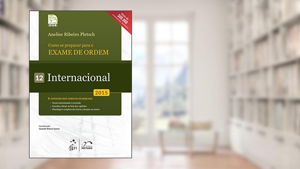 OAB. Como Se Preparar Para o Exame de Ordem. Internacional - Volume 12. Série Resumo 1ª Fase, do autor Anelise Ribeiro Pletsch