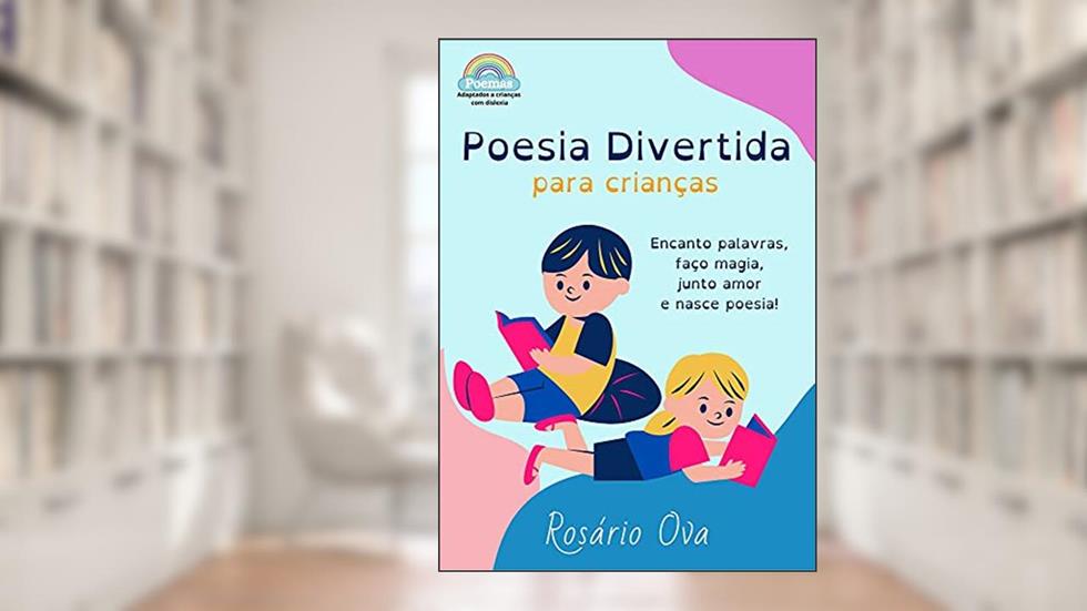 Dislexia: Poesia Divertida para Crianças (Dyslexic Friendly), do autor Prof Rosário Ova