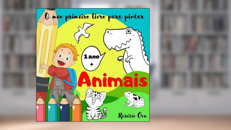 O meu primeiro livro para pintar: Animais (Portuguese Edition), do autor Prof Rosário Ova