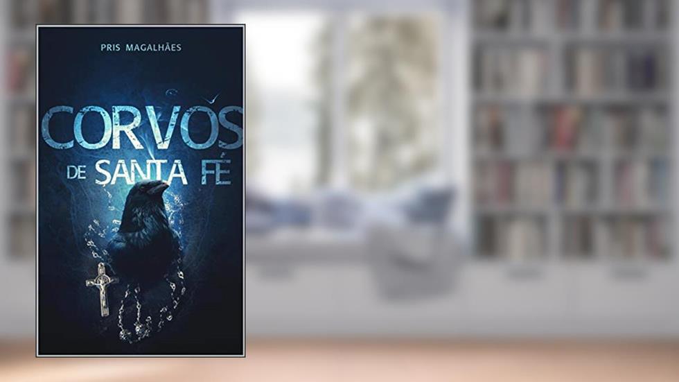 Corvos de Santa Fé, do autor Pris Magalhães