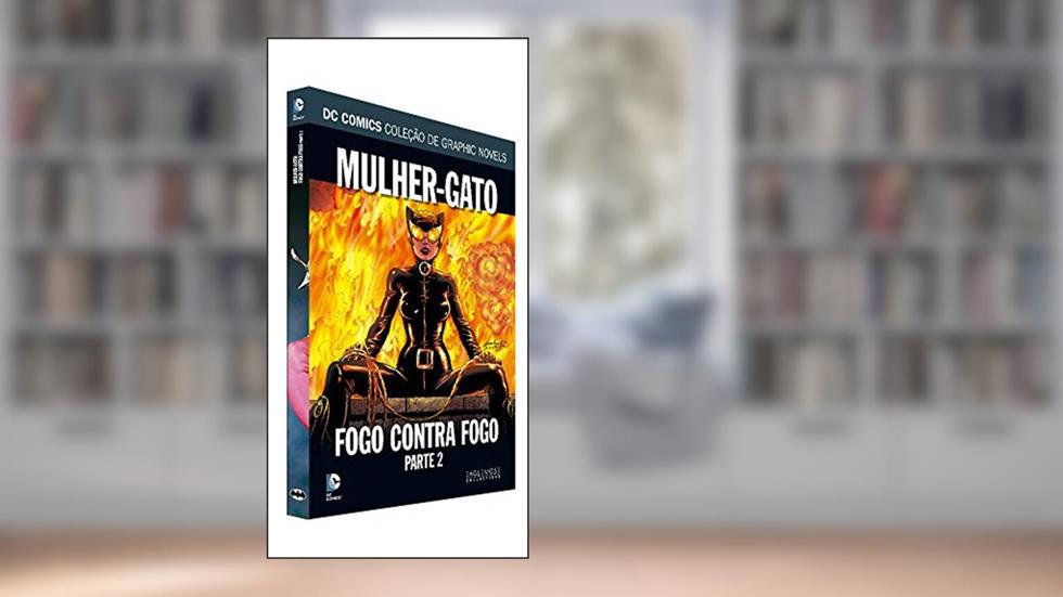 Dc Graphic Novels Ed. 127 - Mulher-gato: Fogo Contra Fogo Parte 2, do autor Eaglemoss