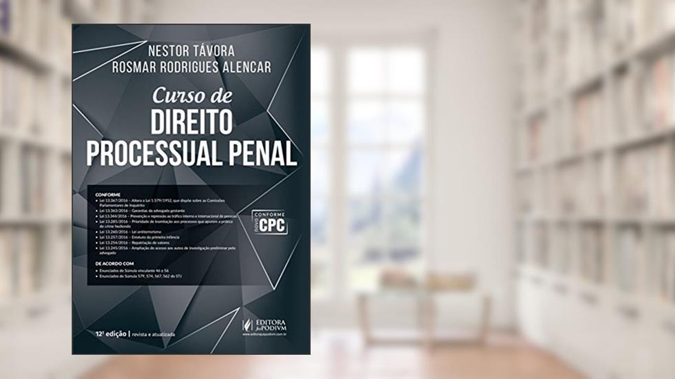 Curso de Direito Processual Penal, do autor Nestor Távora; Rosmar Rodrigues Alencar