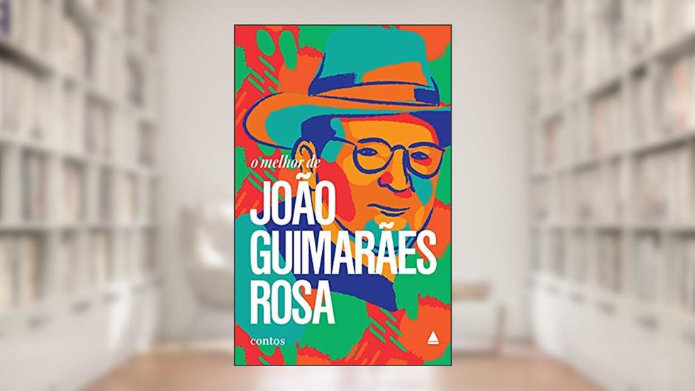 O melhor de João Guimarães Rosa, do autor João Guimarães Rosa