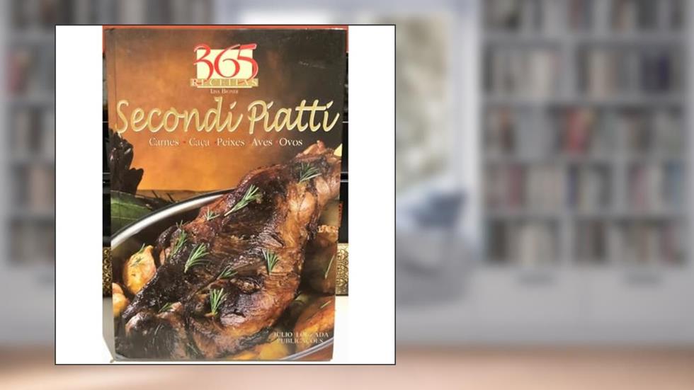 365 Secondi Piatti. Receitas, do autor Lisa Biondi